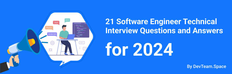 21 Software Engineer Interview Questions - DevTeam.Space