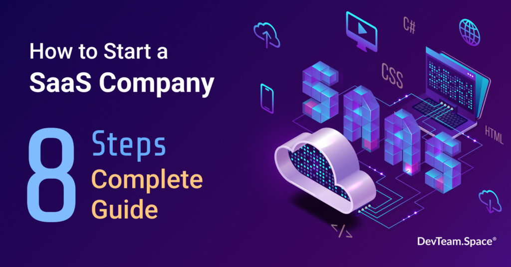 How to start a SaaS company: a complete 8-step guide