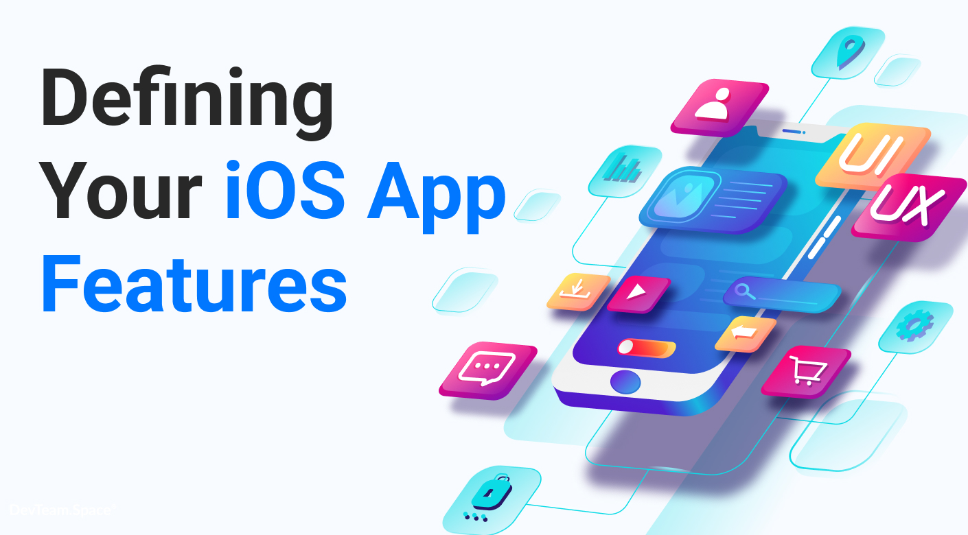 Image features the text Definiing your iOS app features and an image of an app broken down into its features like UI, UX, profiles. 