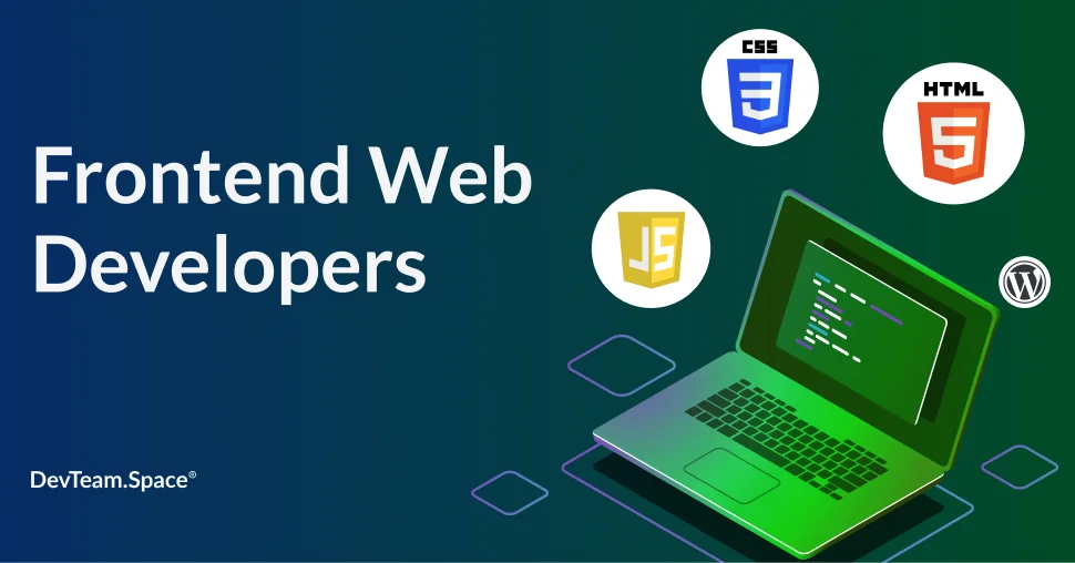 image with text saying frontend web developers with a laptop with code in the background and logos of CSS, HTML, and JavaScript and DevTeam.Space